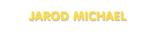 Der Vorname Jarod Michael